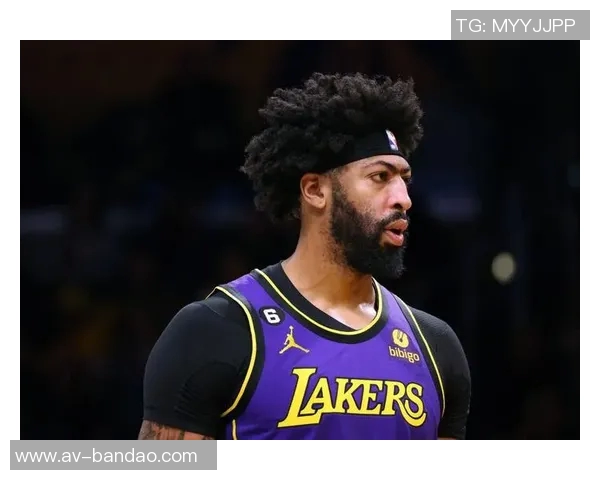 健康浓眉表现惊艳场均盖帽领跑全联盟篮板数据稳居前列